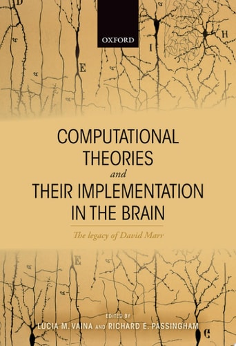 Computational Theories and their Implementation in the Brain: The Legacy of David Marr