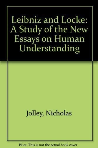 Leibniz and Locke: A Study of the New Essays on Human Understanding