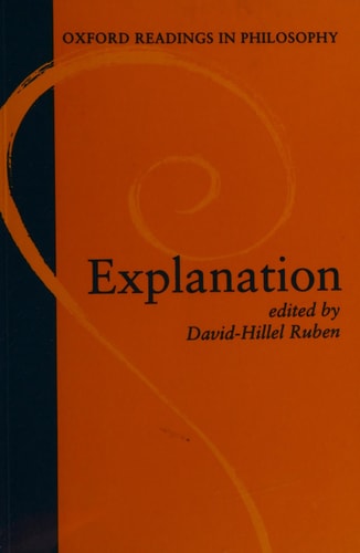 Explanation (Oxford Readings in Philosophy)