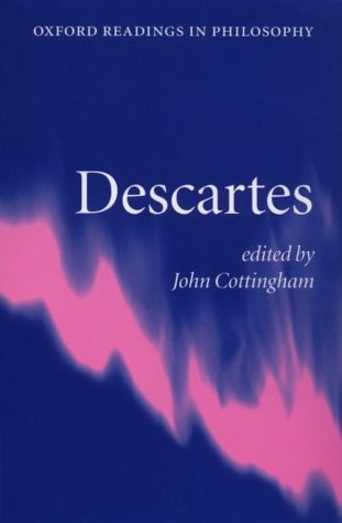 Descartes: Oxford Readings in Philosophy