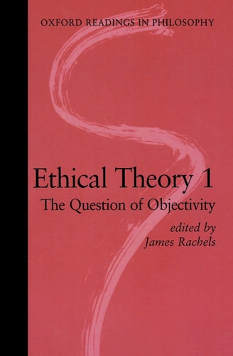 Ethical Theory: The Question of Objectivity