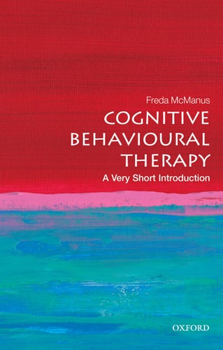 Cognitive Behavioural Therapy A Very Short Introduction