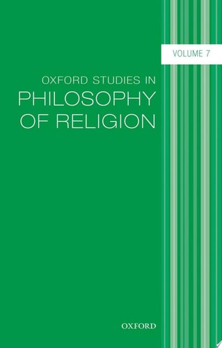 Oxford Studies in Philosophy of Religion: Volume 7