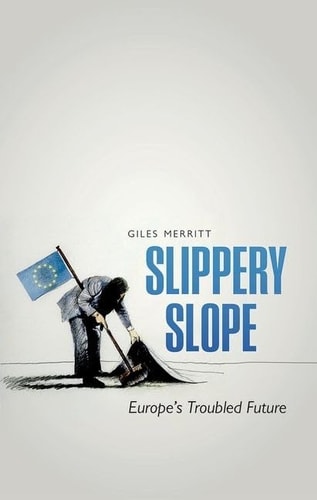 Slippery Slope Europe's Troubled Future