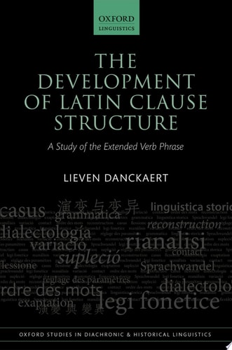 The Development of Latin Clause Structure: A Study of the Extended Verb Phrase