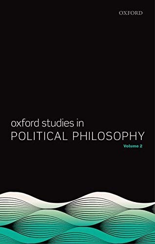 Oxford Studies in Political Philosophy: Volume 2