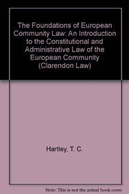 The Foundations of European Community Law: An Introduction to the Constitutional and Administrative Law of the European Community