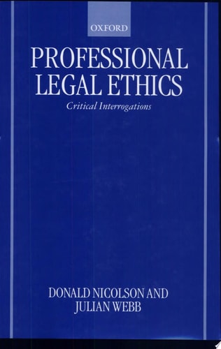 Professional Legal Ethics: Critical Interrogations