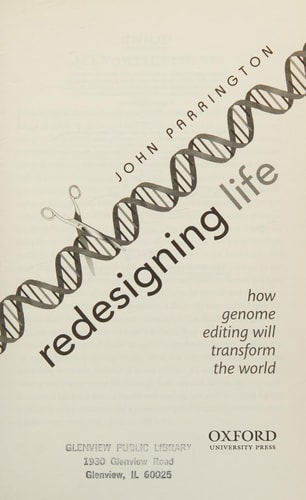 Redesigning Life: How Genome Editing Will Transform the World