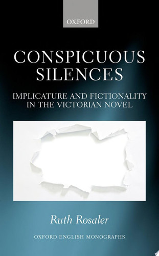Conspicuous Silences Implicature and Fictionality in the Victorian Novel