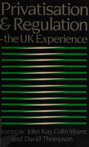 Privatization and Regulation: The UK Experience