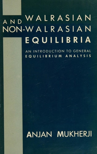 Walrasian and Non-Walrasian Equilibria: An Introduction to General Equilibrium Analysis