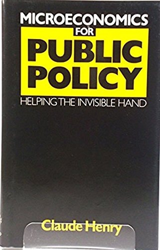 Microeconomics for Public Policy: Helping the Invisible Hand