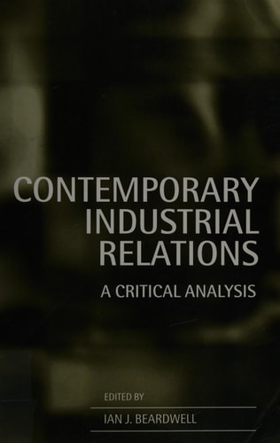 Contemporary Industrial Relations: A Critical Analysis