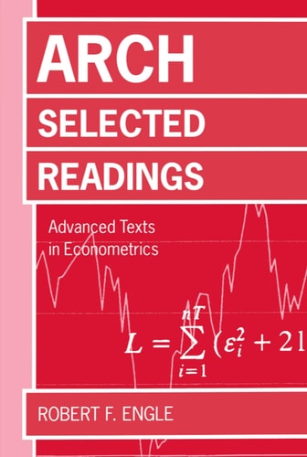 ARCH: Selected Readings (Advanced Texts in Econometrics)