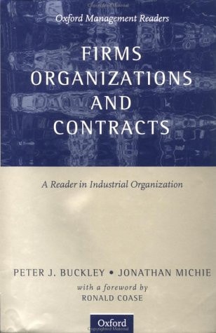 Firms, Organizations and Contracts: A Reader in Industrial Organization