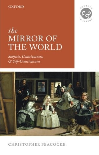 The Mirror of the World: Subjects, Consciousness, and Self-Consciousness