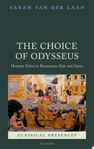 The Choice of Odysseus: Homeric Ethics in Renaissance Epic and Opera