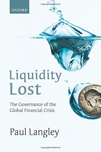 Liquidity Lost: The Governance of the Global Financial Crisis