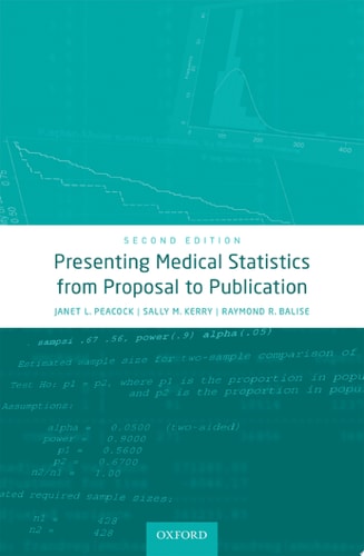 Presenting Medical Statistics from Proposal to Publication