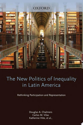 The New Politics of Inequality in Latin America: Rethinking Participation and Representation