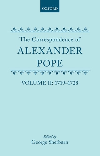 The Correspondence of Alexander Pope: Volume II: 1719-1728