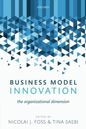 Business Model Innovation: The Organizational Dimension