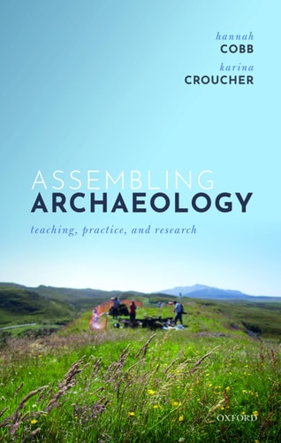 Assembling Archaeology Teaching, Practice, and Research