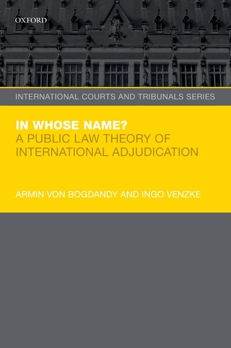 In Whose Name? A Public Law Theory of International Adjudication