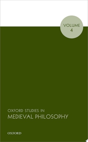 Oxford Studies in Medieval Philosophy: Volume 4