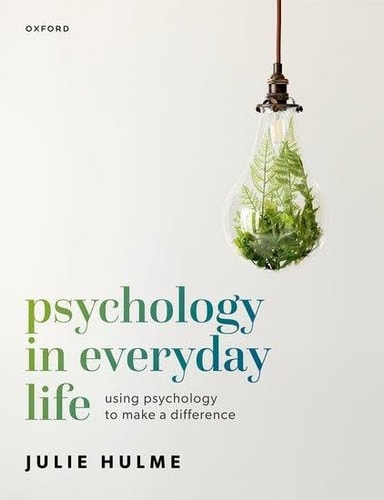 Psychology in Everyday Life: Using Psychology to Make a Difference