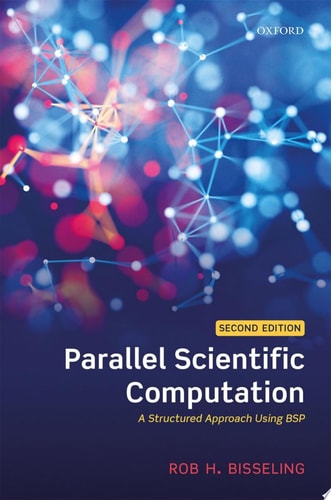 Parallel Scientific Computation A Structured Approach Using BSP