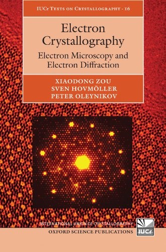 Electron Crystallography Electron Microscopy and Electron Diffraction