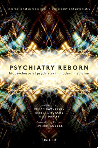 Psychiatry Reborn: Biopsychosocial Psychiatry in Modern Medicine