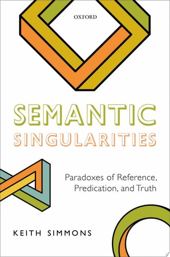 Semantic Singularities Paradoxes of Reference, Predication, and Truth