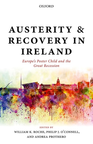 Austerity and Recovery in Ireland Europe's Poster Child and the Great Recession