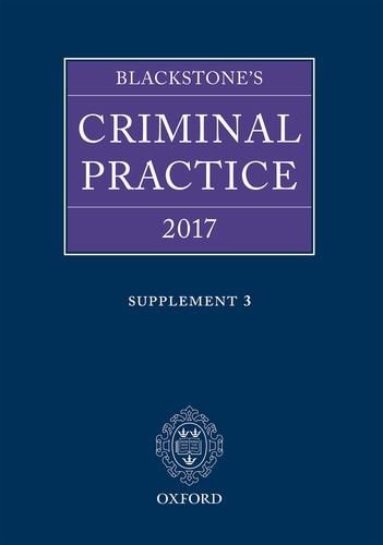 Blackstone's Criminal Practice: 2017 Supplement 3