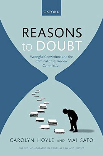 The Criminal Cases Review Commission: Oxford Monographs on Criminal Law and Justice