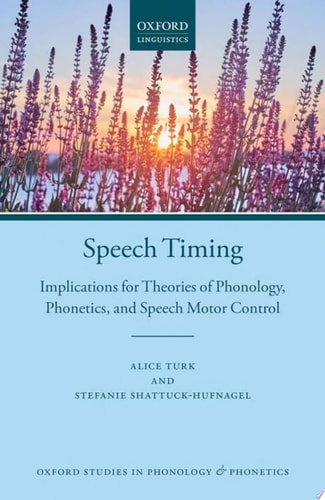 Speech Timing: Implications for Theories of Phonology, Phonetics, and Speech Motor Control