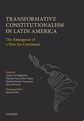 Transformative Constitutionalism in Latin America: The Emergence of a New Ius Commune