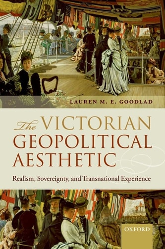 The Victorian Geopolitical Aesthetic Realism, Sovereignty, and Transnational Experience