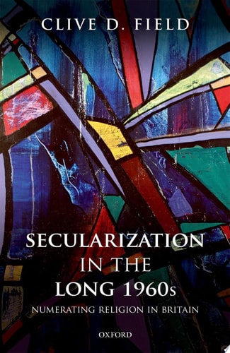 Secularization in the Long 1960s: Numerating Religion in Britain