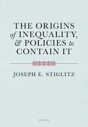 Origins of Inequality, and Policies to Contain It