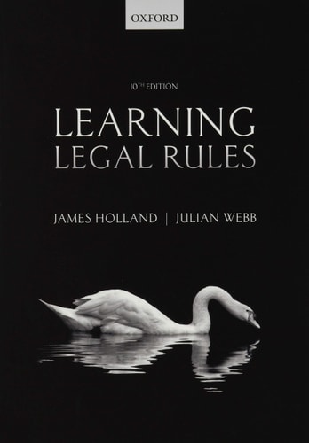 Learning Legal Rules A Students' Guide to Legal Method and Reasoning