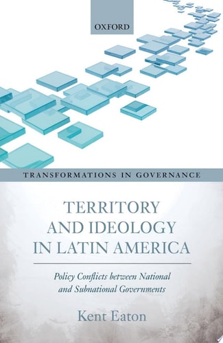 Territory and Ideology in Latin America: Policy Conflicts between National and Subnational Governments