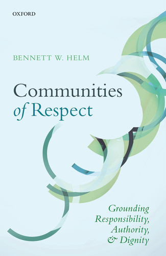 Communities of Respect Grounding Responsibility, Authority, and Dignity