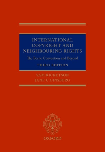International Copyright and Neighbouring Rights The Berne Convention and Beyond