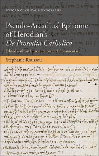 Pseudo-Arcadius' Epitome of Herodian's De Prosodia Catholica: Edited with an Introduction and Commentary