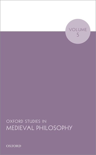 Oxford Studies in Medieval Philosophy: Volume 5