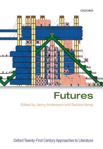Futures: Oxford Twenty-First Century Approaches to Literature